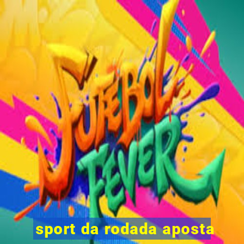 sport da rodada aposta